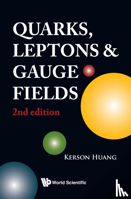 Huang, Kerson (Massachusetts Inst Of Tech - Quarks, Leptons And Gauge Fields (2nd Edition)