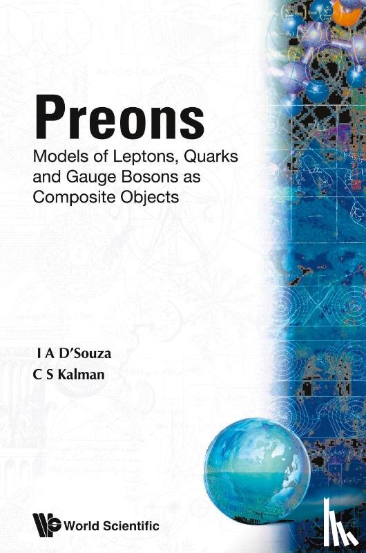Kalman, Calvin S (Concordia Univ, Souza, I D' (.) - Preons: Models Of Leptons, Quarks And Gauge Bosons As Composite Objects