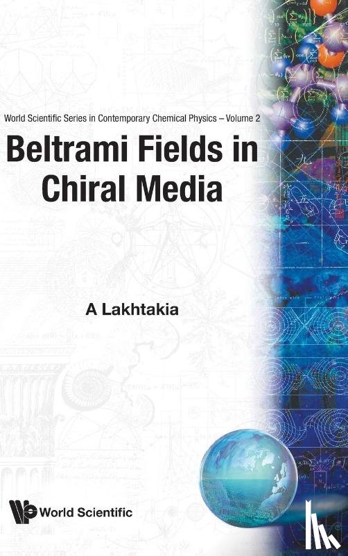 Akhlesh Lakhtakia - Beltrami Fields In Chiral Media