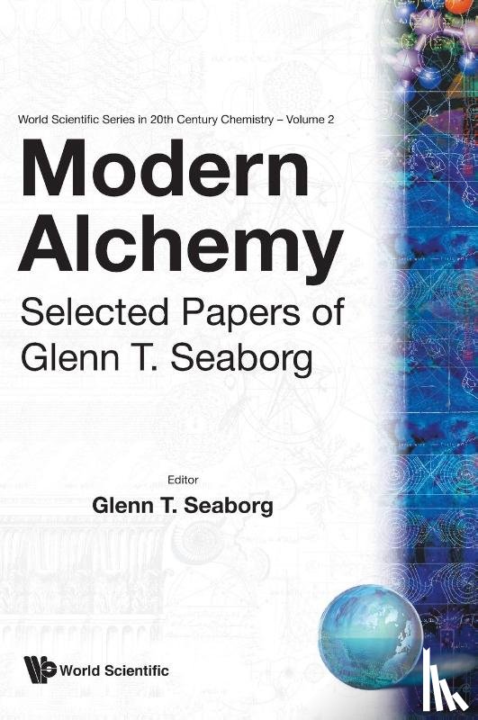 Seaborg Glenn T - Modern Alchemy: Selected Papers Of Glenn T Seaborg