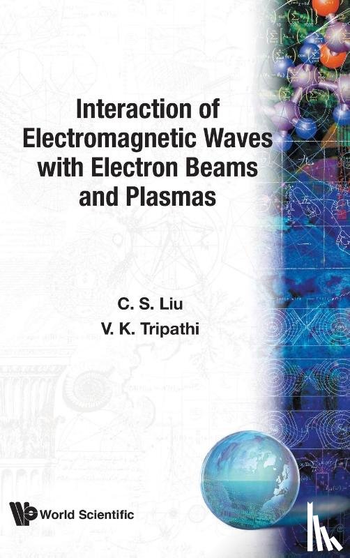 Liu, Chuan Sheng (Univ Of Maryland, Tripathi, V K (Indian Inst Of Technology - Interaction Of Electromagnetic Waves With Electron Beams And Plasmas