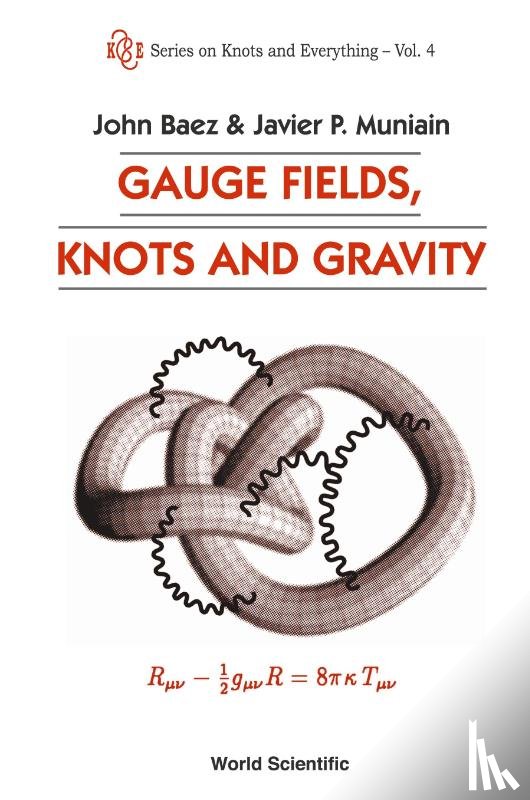 Baez, John C (Univ Of California, Muniain, Javier P (Univ Of California - Gauge Fields, Knots And Gravity