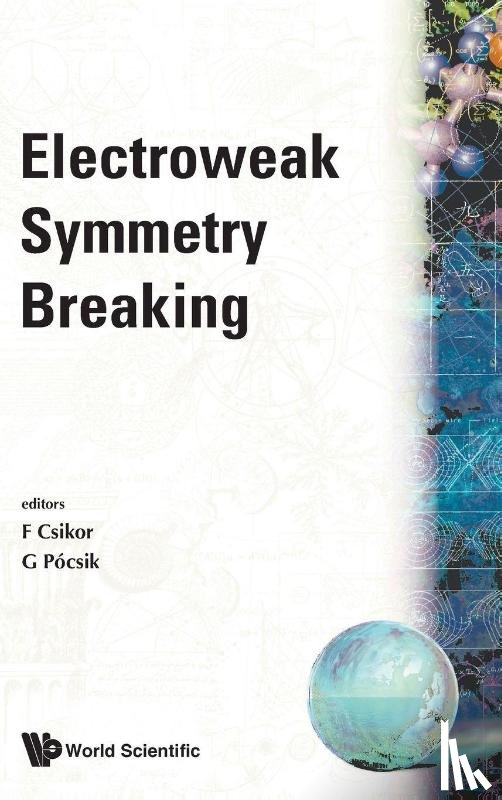 Ferenc (Eotvos Univ, Hungary) Csikor, G (Eotvos Univ, Hungary) Pocsik - Electroweak Symmetry Breaking - Proceedings Of The Budapest Workshop