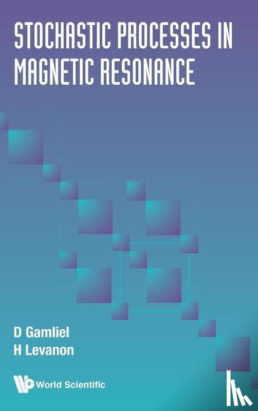 Gamliel, Dan (Hebrew Univ Of Jerusalem, Levanon, Haim (Hebrew Univ Of Jerusalem - Stochastic Processes In Magnetic Resonance