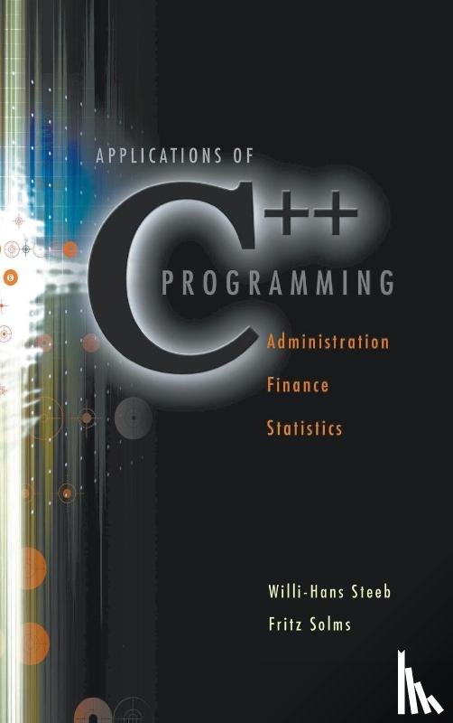 Fritz Solms, W.-H. Steeb - Applications Of C++ Programming: Administration, Finance And Statistics