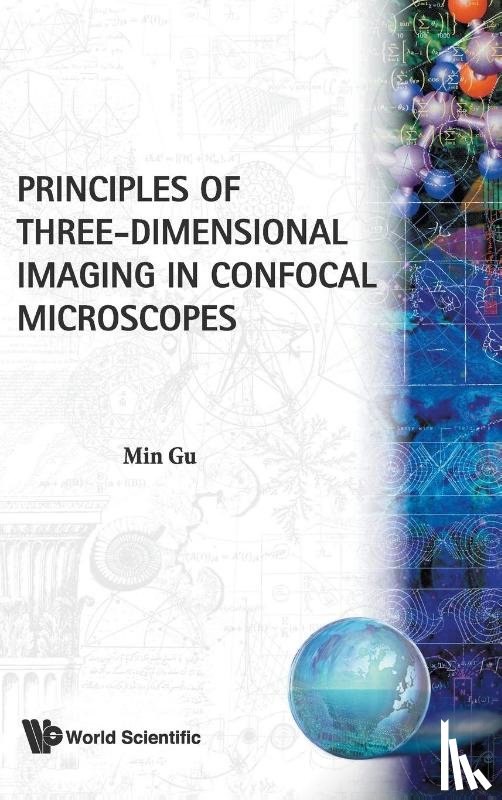 Min Gu - Principles Of Three-dimensional Imaging In Confocal Microscopes