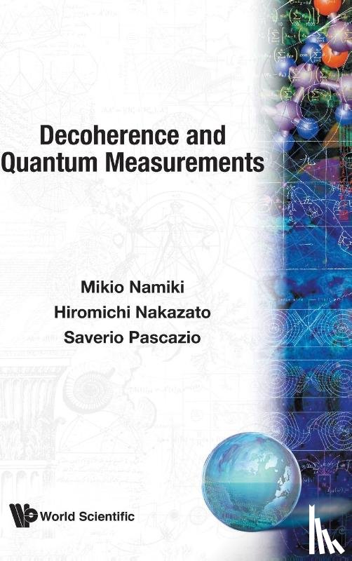 Namiki, Mikio (Waseda Univ, Pascazio, Saverio (Univ Di Bari, Nakazato, Hiromichi (Waseda Univ - Decoherence And Quantum Measurements