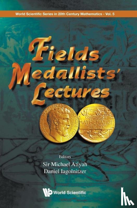 Atiyah, Michael (Univ Of Edinburgh, Iagolnitzer, Daniel (Cea-saclay - Fields Medallists' Lectures