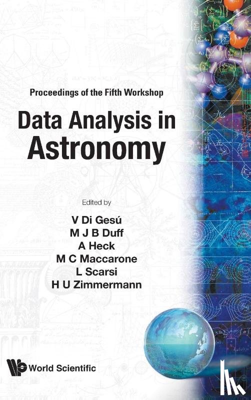 Michael J B (Univ College London, Uk) Duff, Andre (Astronomical Observatory, Strasbourg, France) Heck, Livio (Ifci-cnr, Italy) Scarsi, Vito (Univ Degli Studi Di Palermo, Italy) Di Gesu - Data Analysis In Astronomy: Proceedings Of The Fifth Workshop