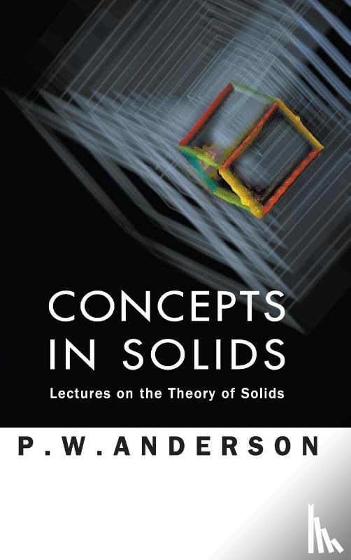 Anderson, Philip W (Princeton Univ - Concepts In Solids: Lectures On The Theory Of Solids