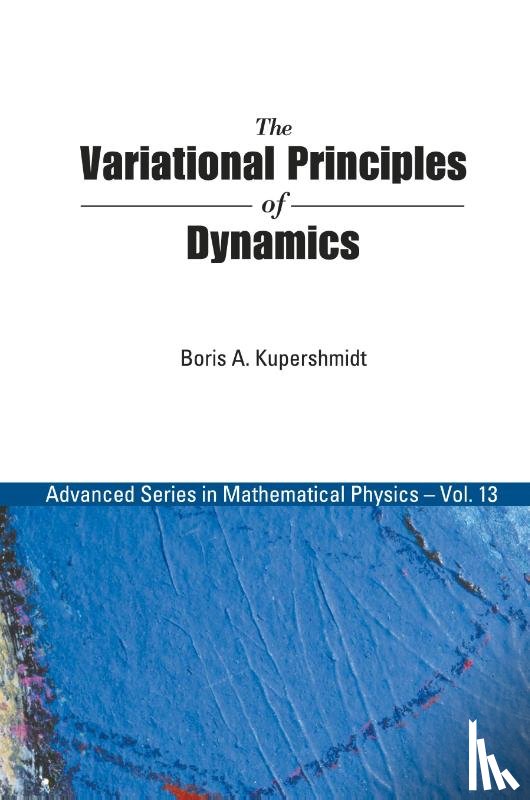 Boris A. Kupershmidt - Variational Principles Of Dynamics, The