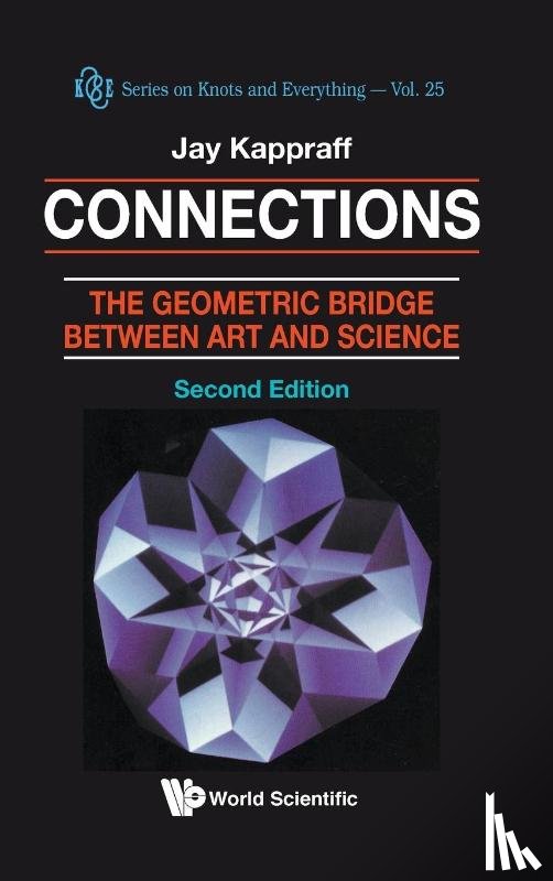 Kappraff, Jay (New Jersey Inst Of Technology - Connections: The Geometric Bridge Between Art & Science (2nd Edition)