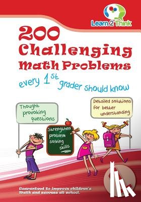 Learn 2. Think Pte Ltd - 200 Challenging Math Problems every 1st grader should know