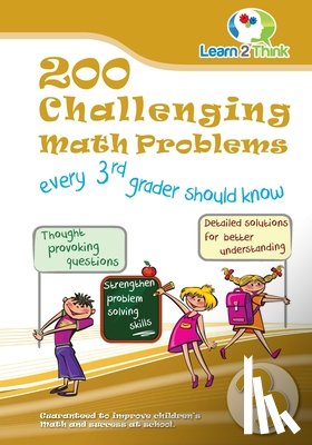 Learn 2. Think Pte Ltd - 200 Challenging Math Problems every 3rd grader should know