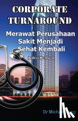 Teng, Dr Michael - Corporate Turnaround: Nursing a Sick Company Back to Health (Second Edition) (Indonesian)