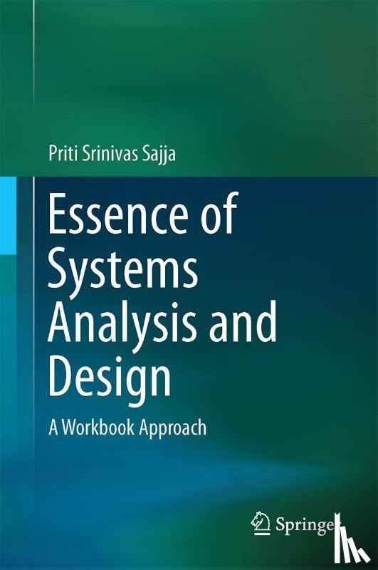 Sajja, Priti Srinivas - Essence of Systems Analysis and Design