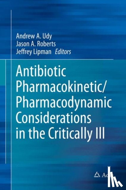  - Antibiotic Pharmacokinetic/Pharmacodynamic Considerations in the Critically Ill