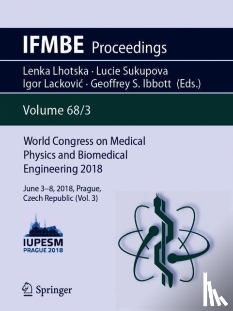  - World Congress on Medical Physics and Biomedical Engineering 2018 - June 3-8, 2018, Prague, Czech Republic (Vol.3)