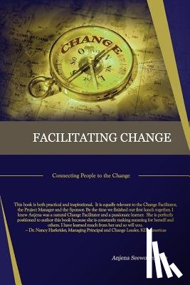 Seewooruthun, Anjena - Facilitating Change: Connecting People to the Change