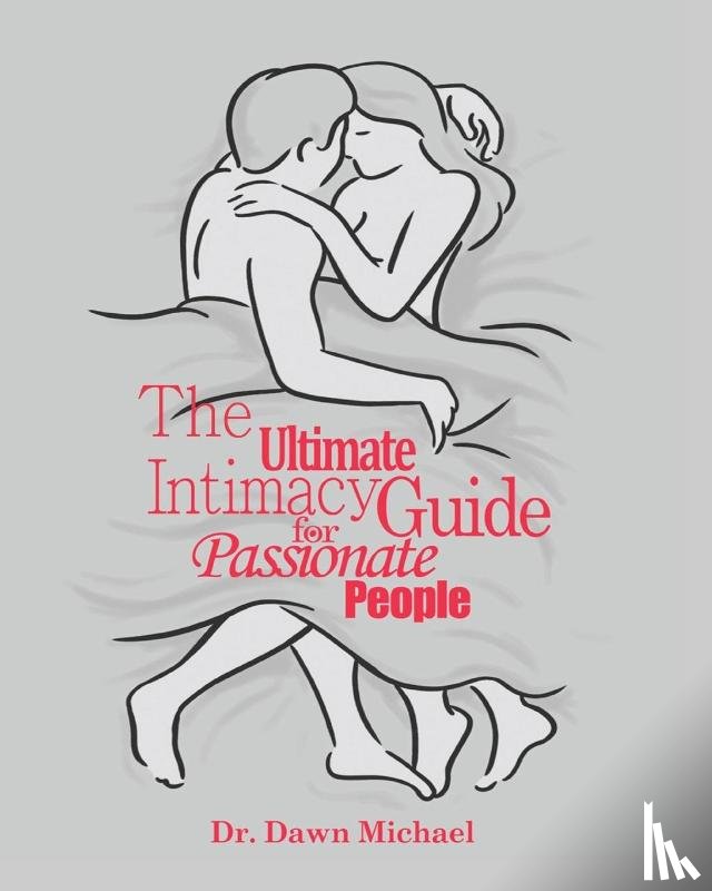 Michael, Dawn - The Ultimate Intimacy Guide for Passionate People