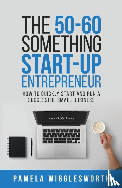 Wigglesworth, Pamela - The 50-60 Something Start-up Entrepreneur