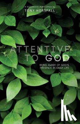 Horsfall, Tony - Attentive to God