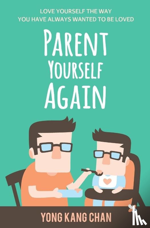 Chan, Yong Kang - Parent Yourself Again