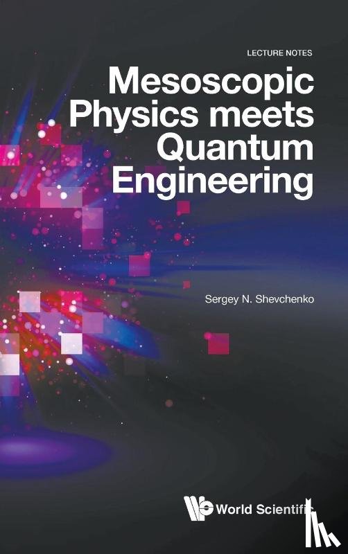 Shevchenko, Sergey N (B Verkin Institute For Low Temperature Physics And Engineering - Mesoscopic Physics Meets Quantum Engineering