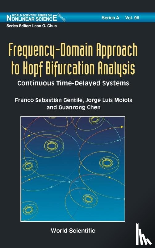 Gentile, Franco Sebastian (Univ Nacional De Sur, Moiola, Jorge Luis (Univ Nacional Del Sur, Chen, Guanrong (City Univ Of Hong Kong - Frequency-domain Approach To Hopf Bifurcation Analysis: Continuous Time-delayed Systems