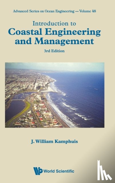 Kamphuis, J William (Queen's Univ, Canada) - Introduction To Coastal Engineering And Management (Third Edition)