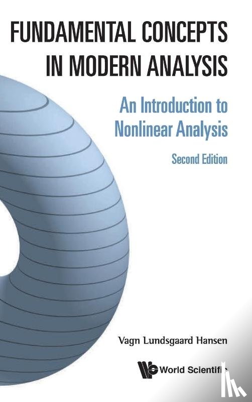 Hansen, Vagn Lundsgaard (Technical Univ Of Denmark - Fundamental Concepts In Modern Analysis: An Introduction To Nonlinear Analysis