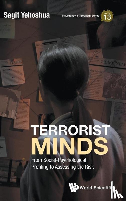 Yehoshua, Sagit (Hebrew Univ In Jerusalem - Terrorist Minds: From Social-psychological Profiling To Assessing The Risk