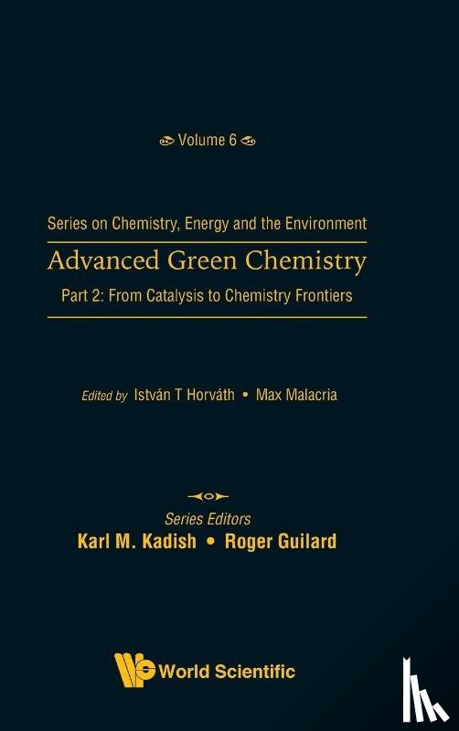  - Advanced Green Chemistry - Part 2: From Catalysis To Chemistry Frontiers