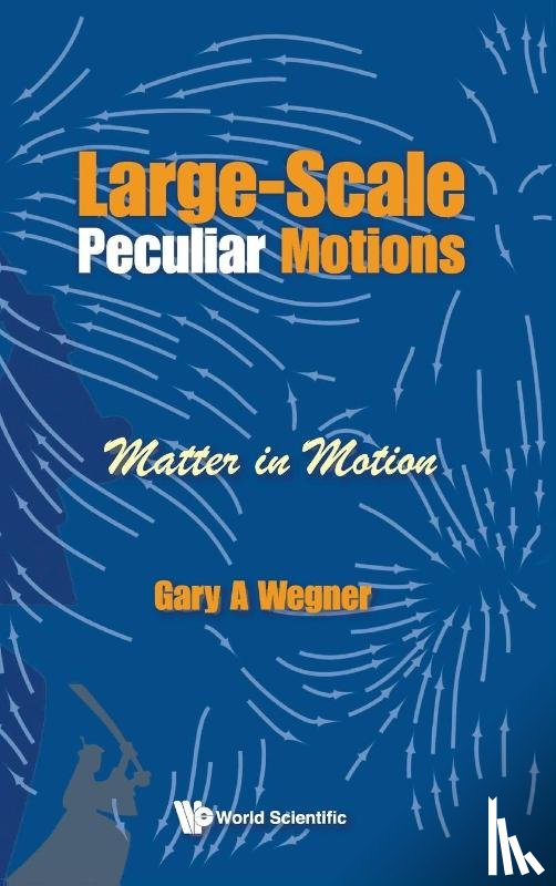 Wegner, Gary A (Dartmouth College - Large-scale Peculiar Motions: Matter In Motion