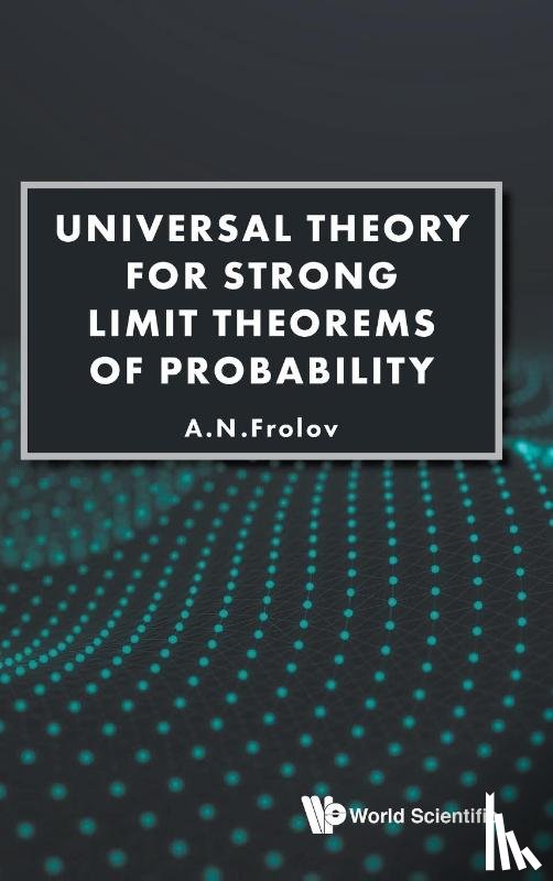 Frolov, Andrei N (St Petersburg State Univ - Universal Theory For Strong Limit Theorems Of Probability