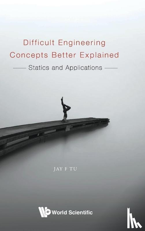 Jay F (North Carolina State Univ, Usa) Tu - Difficult Engineering Concepts Better Explained: Statics And Applications