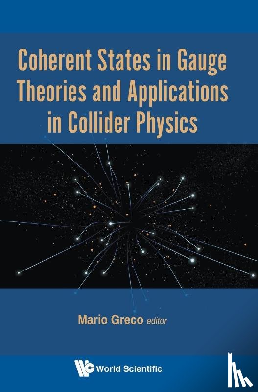  - Coherent States In Gauge Theories And Applications In Collider Physics