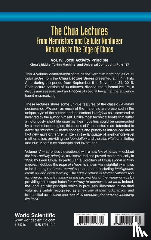 Chua, Leon O (Univ Of California - Chua Lectures, The: From Memristors And Cellular Nonlinear Networks To The Edge Of Chaos - Volume Iv. Local Activity Principle: Chua's Riddle, Turing Machine, And Universal Computing Rule 137