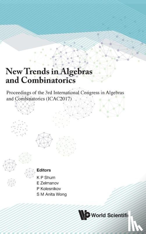  - New Trends In Algebras And Combinatorics - Proceedings Of The Third International Congress In Algebras And Combinatorics (Icac2017)
