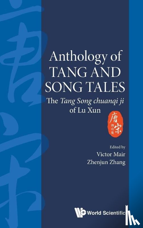  - Anthology Of Tang And Song Tales: The Tang Song Chuanqi Ji Of Lu Xun