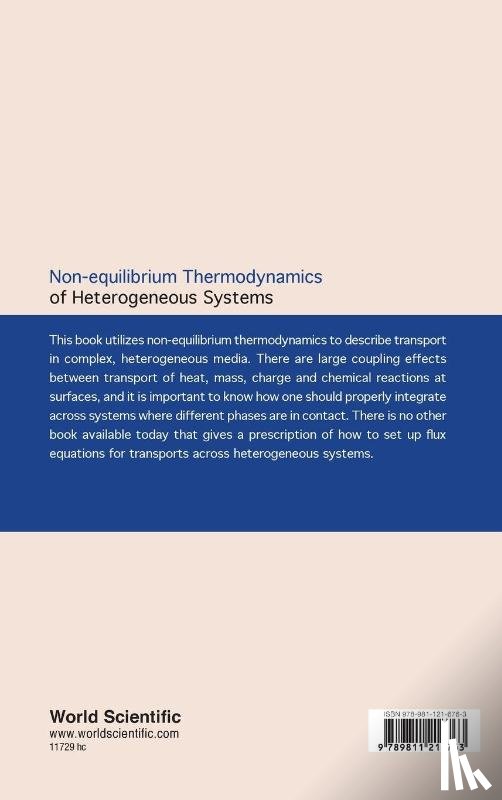 Kjelstrup, Signe (Norwegian University Of Science And Technology, Bedeaux, Dick (Norwegian University Of Science And Technology - Non-equilibrium Thermodynamics Of Heterogeneous Systems