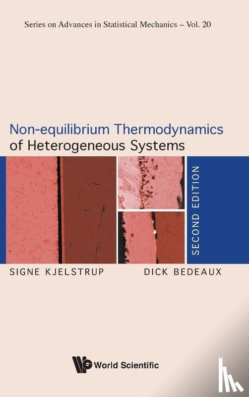 Kjelstrup, Signe (Norwegian University Of Science And Technology, Bedeaux, Dick (Norwegian University Of Science And Technology - Non-equilibrium Thermodynamics Of Heterogeneous Systems