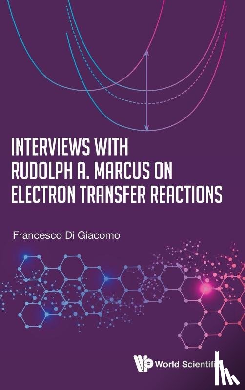 Di Giacomo, Francesco (Sapienza Univ Of Rome - Interviews With Rudolph A. Marcus On Electron Transfer Reactions