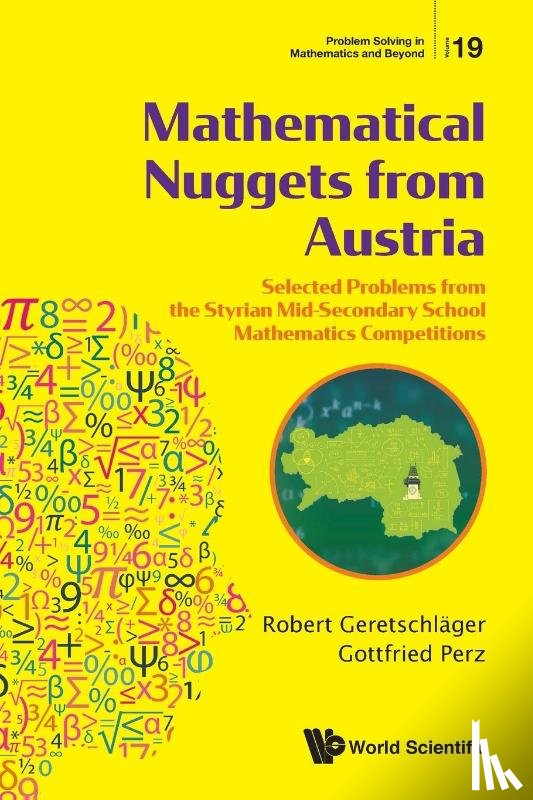 Geretschlager, Robert (University Of Graz, Perz, Gottfried (Bg/brg Pestalozzistrabe - Mathematical Nuggets From Austria: Selected Problems From The Styrian Mid-secondary School Mathematics Competitions