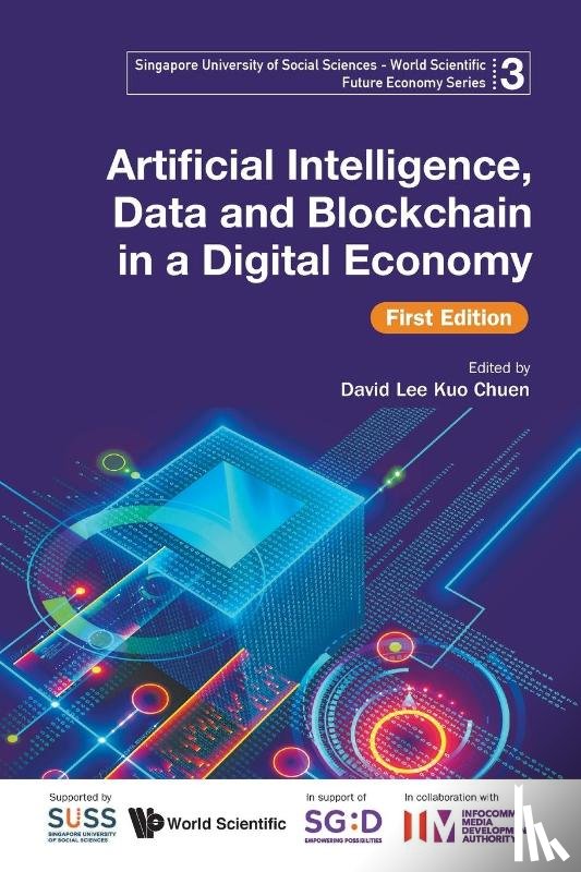 Infocomm Media Development Authority, . (.) - Artificial Intelligence, Data And Blockchain In A Digital Economy (First Edition)