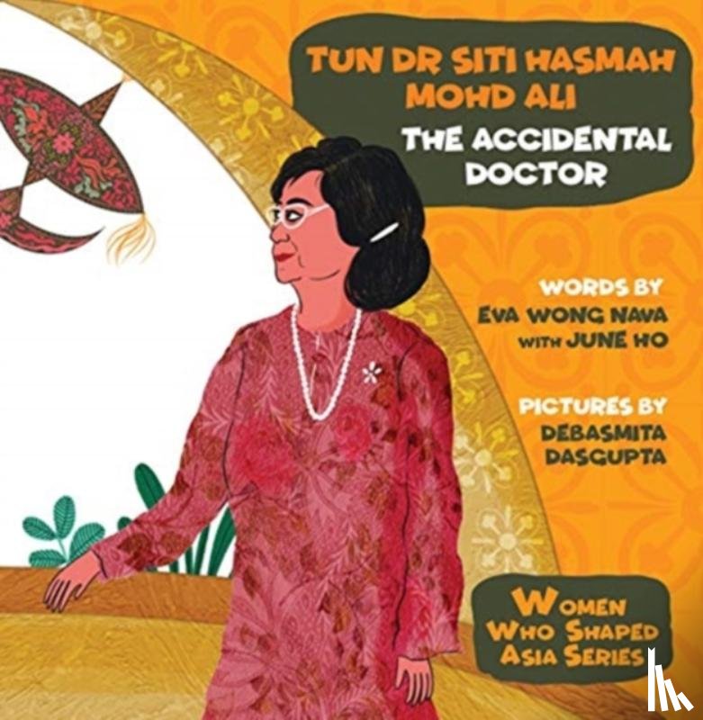 Wong, Eva Nava (-), Ho, June (-) - Tun Dr Siti Hasmah Mohd Ali: The Accidental Doctor