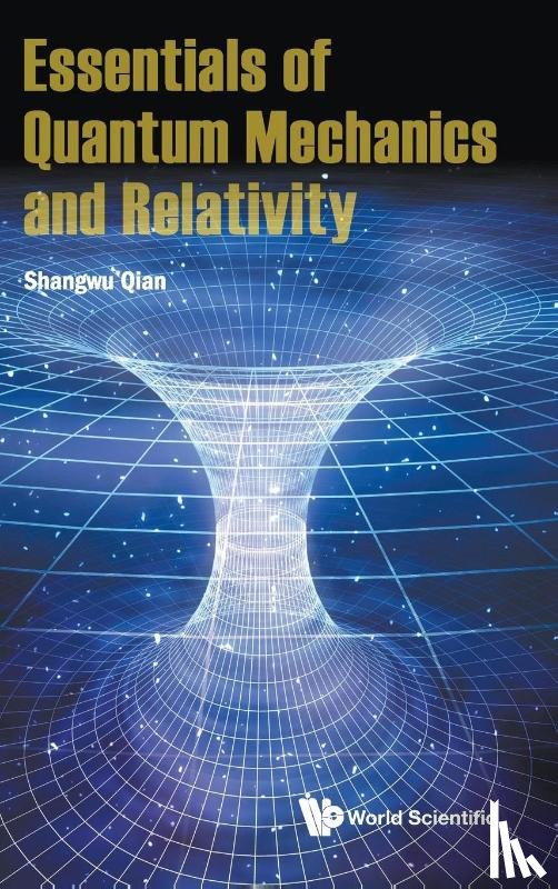 Qian, Shangwu (Peking Univ - Essentials Of Quantum Mechanics And Relativity