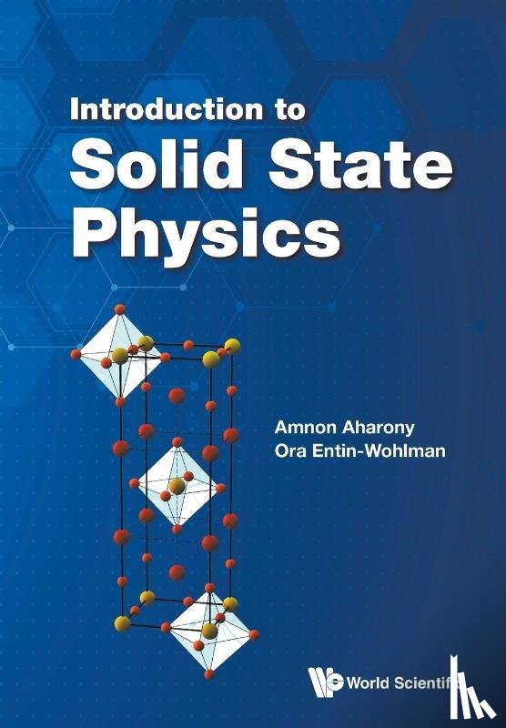 Amnon (Ben-gurion Univ, Israel & Tel Aviv Univ, Israel) Aharony, Ora (Ben-gurion Univ Of The Negev, Israel & Tel Aviv Univ, Israel) Entin-wohlman - Introduction To Solid State Physics