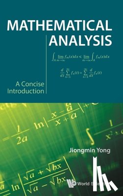 Yong, Jiongmin (Univ Of Central Florida - Mathematical Analysis: A Concise Introduction