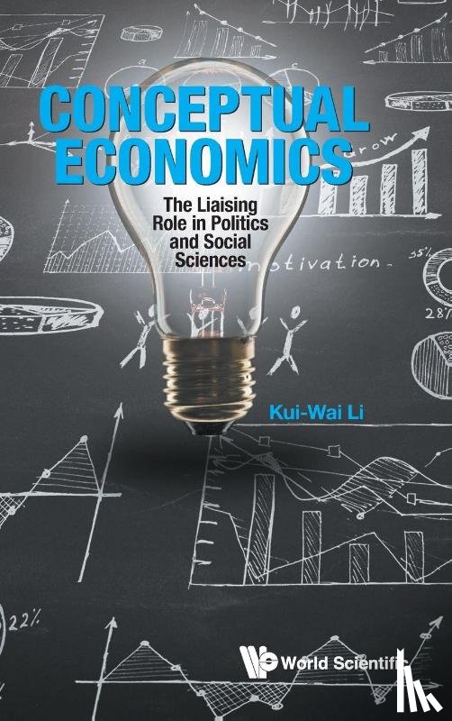 Li, Kui-wai (The Kui-wai Consultancy For Economic Development Inc. - Conceptual Economics: The Liaising Role In Politics And Social Sciences